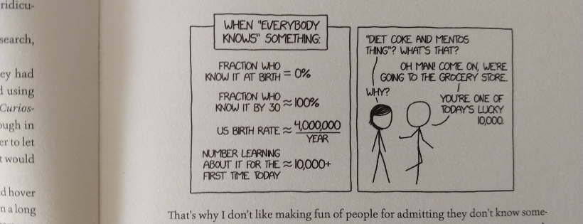 Sempre haverá alguém aprendendo alguma coisa nova todos os dias. “How To” - Randall Munroe.